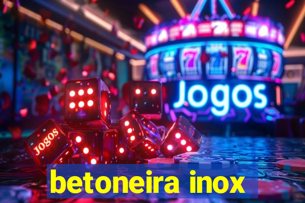 betoneira inox